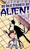 My Best Friend Is an Alien! My Best Friend Is an Alien!