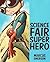 Science Fair Super Hero