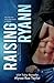 Raising Ryann (Bad Boy Reformed, #1)
