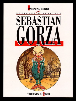 Nociones de realidad: Sebastián Gorza