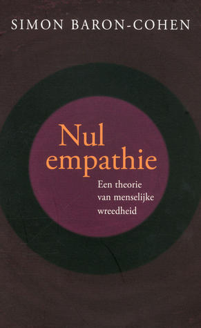 Nul empathie: Een theorie van menselijke wreedheid
