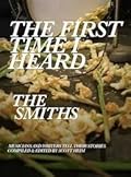 The First Time I Heard The Smiths