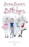 Bora-Bora's Bitches (Bora Bora's Bitches, #1) Bora-Bora's Bitches (Bora Bora's Bitches, #1)
