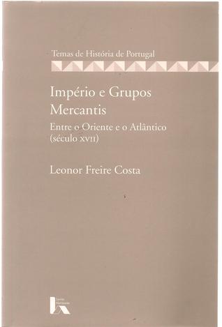 Império e Grupos Mercantis: Entre o Oriente e o Atlântico