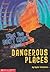 What You Don't Know About Dangerous Places (Scholastic)