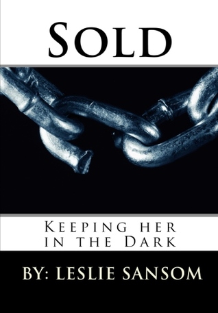 Sold (Keeping her in the Dark, #1)