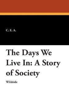 The Days We Live in: A Story of Society