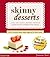 Skinny Desserts: Over 40 De...