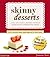 Skinny Desserts by Jeanene Kerr
