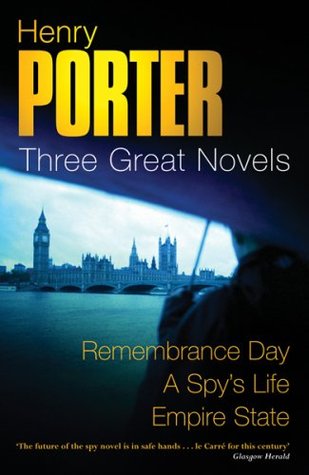 Three Great Novels: Remembrance Day / A Spy's Life / Empire State