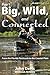 Big, Wild, and Connected by John                    Davis