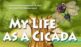 My Life As A Cicada