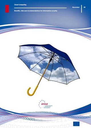 Cloud Computing: Benefits, risks and recommendations for information security