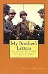 My Brother's Letters Sgt. Robert LeRoy Watson USMCR Combat Ci... by James    Watson