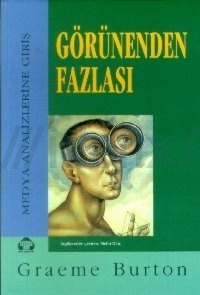 Görünenden Fazlası: Medya Analizlerine Giriş (Paperback)
