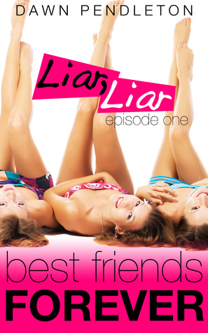Liar, Liar (BFFs, #1)