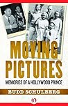 Moving Pictures by Budd Schulberg
