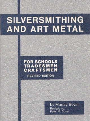 Silversmithing and Art Metal for Schools, Tradesmen, Craftsmen