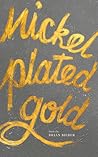 Nickel Plated Gold by Brian Bieber
