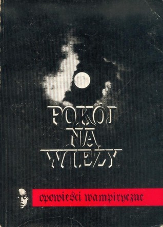 Pokój na wieży. Opowieści wampiryczne (Paperback)