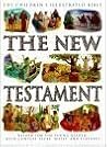 The New Testament: Retold for the Young Reader with Context Facts, Notes and Features (The Children's Illustrated Bible) The New Testament: Retold for the Young Reader with Context Facts, Notes and Features (The Children's Illustrated Bible)