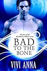 Bad to the Bone by Vivi Anna