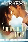Someone to Love by Addison Moore