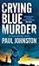 Crying Blue Murder by Paul Johnston