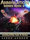 Searching for a Hero (Annihilation, #8)