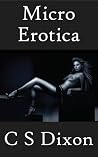 Micro Erotica by Chris S. Dixon -writer