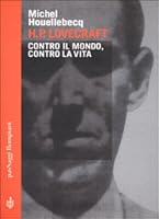 H.P. Lovecraft. Contro il mondo, contro la vita