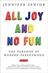 All Joy and No Fun by Jennifer Senior