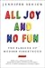 All Joy and No Fun: The Paradox of Modern Parenthood