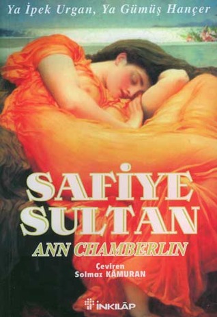 Safiye Sultan 2: Ya İpek Urgan ya Gümüş Hançer (Reign of the Favored Women, #2)