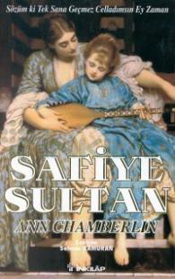 Safiye Sultan 3: Sözüm ki Tek Sana Geçmez Celladımsın Ey Zaman (Reign of the Favored Women, #3)