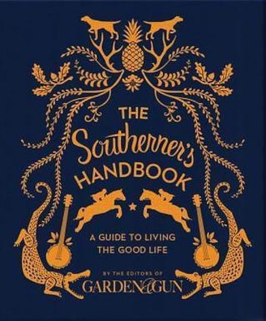 The Southerner's Handbook: A Guide to Living the Good Life