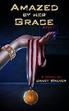 Amazed By Her Grace (Amazed By Her Grace, #1)