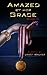 Amazed By Her Grace: Book II (Amazed By Her Grace, #2)