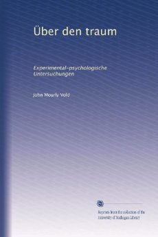 Über den traum: Experimental-psychologische Untersuchungen (Volume 2)