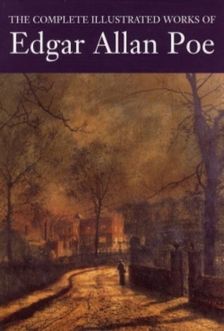 The Complete Illustrated Works of Edgar Allan Poe