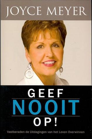 Geef nooit op!