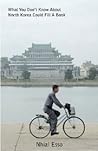 What You Don't Know About North Korea Could Fill A Book