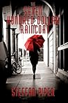 The Seven Hundred Dollar Raincoat by Steffan Piper