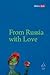 From Russia with Love