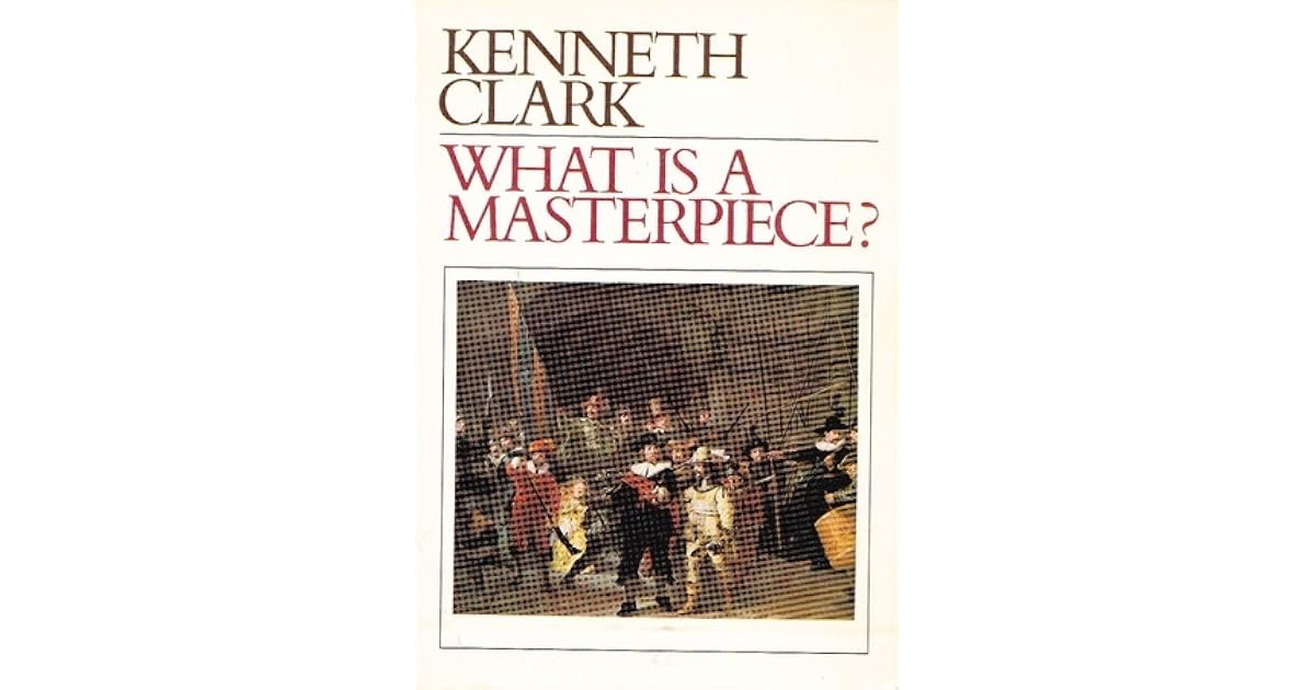 What Is a Masterpiece? by Clark