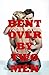 Bent Over by Two Men: Five Double Team Rough Sex Erotica Stories
