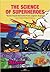 The Science of Superheroes:...