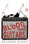 Blood and Guitars by Heather Jensen