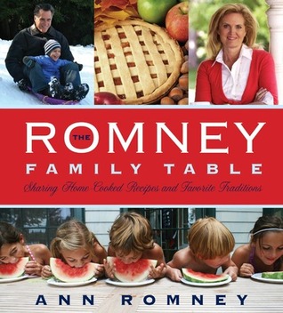 The Romney Family Table: Sharing Home-Cooked Recipes & Favorite Traditions