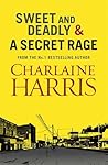 Sweet and Deadly and A Secret Rage by Charlaine Harris